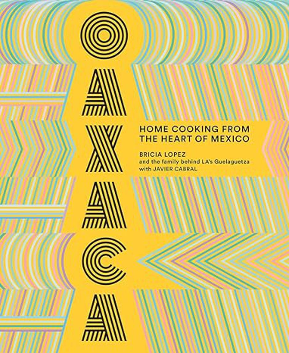 Oaxaca: Home Cooking from the Heart of Mexico | Author: Amazon