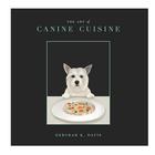 "The Art Of Canine Cuisine"