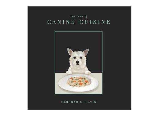 "The Art Of Canine Cuisine"